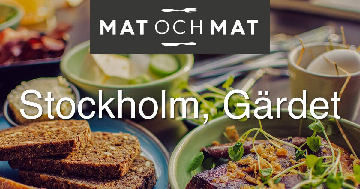Restauranger i Stockholm, Gärdet | Mat och Mat
